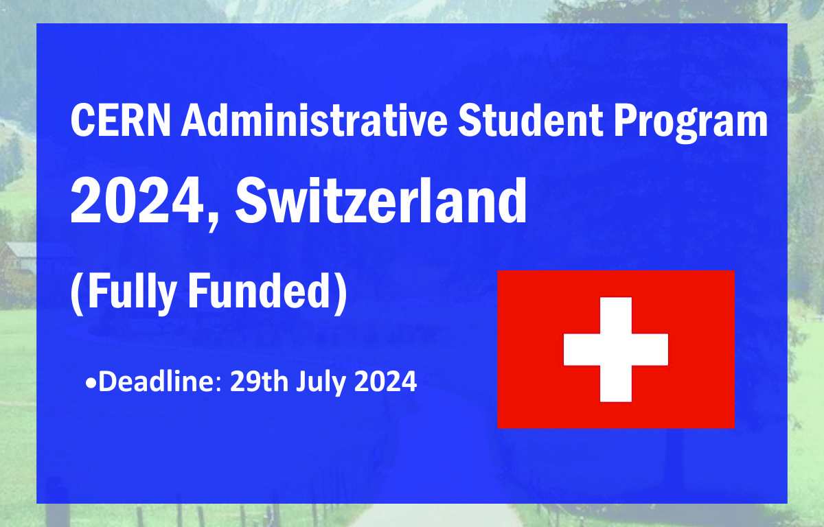 CERN Administrative Student Program 2024, Switzerland (Fully Funded)