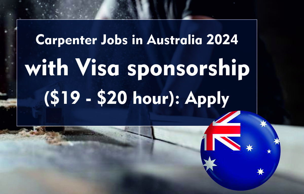 Carpenter Jobs in Australia 2024 with Visa sponsorship ($19 – $20 hour): Apply