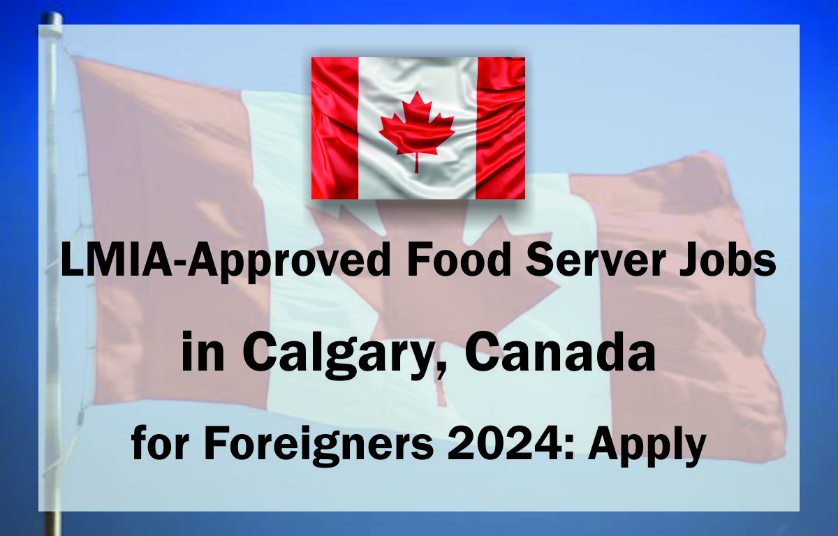 LMIA-Approved Food Server Jobs in Calgary, Canada for Foreigners 2024: Apply