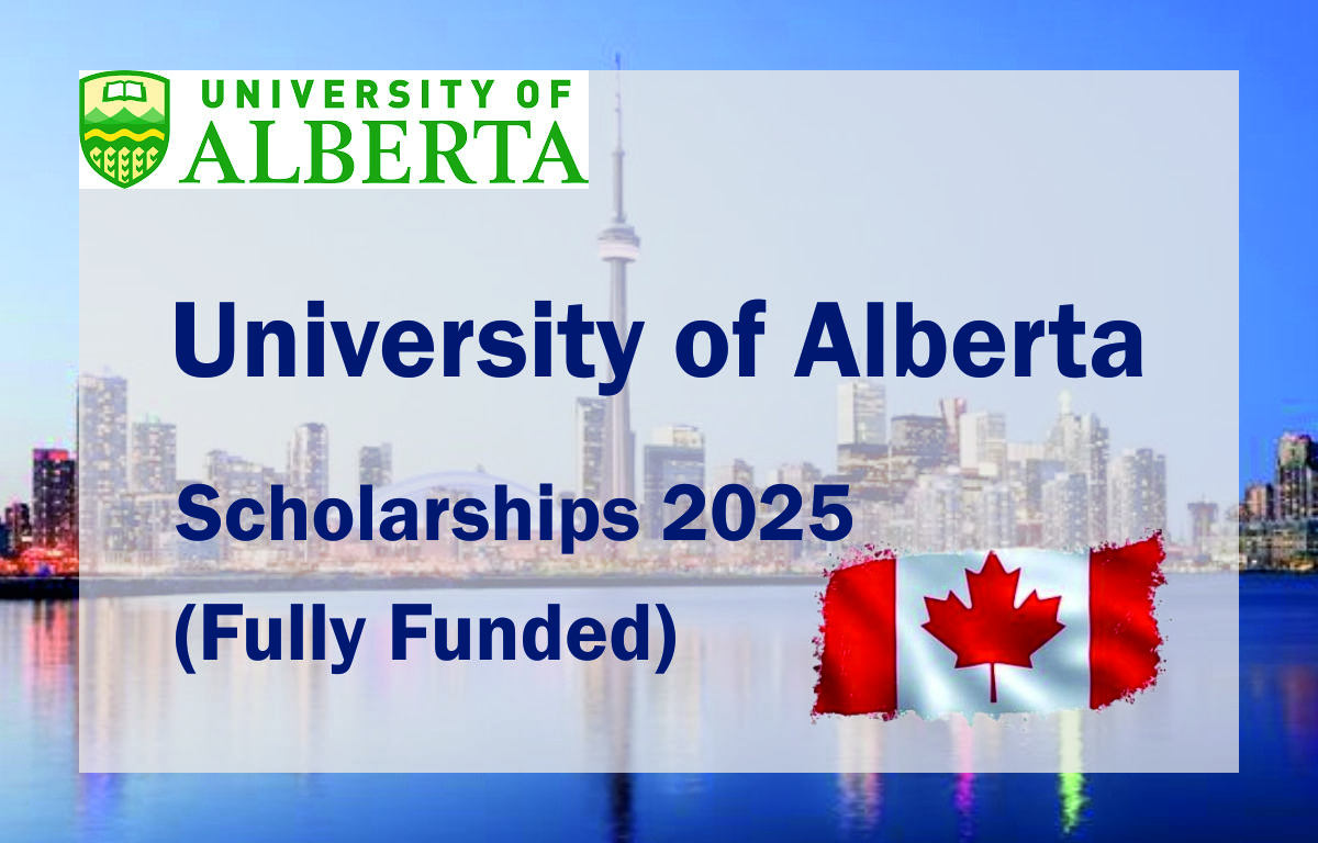 University of Alberta Scholarships 2025 (Fully Funded)