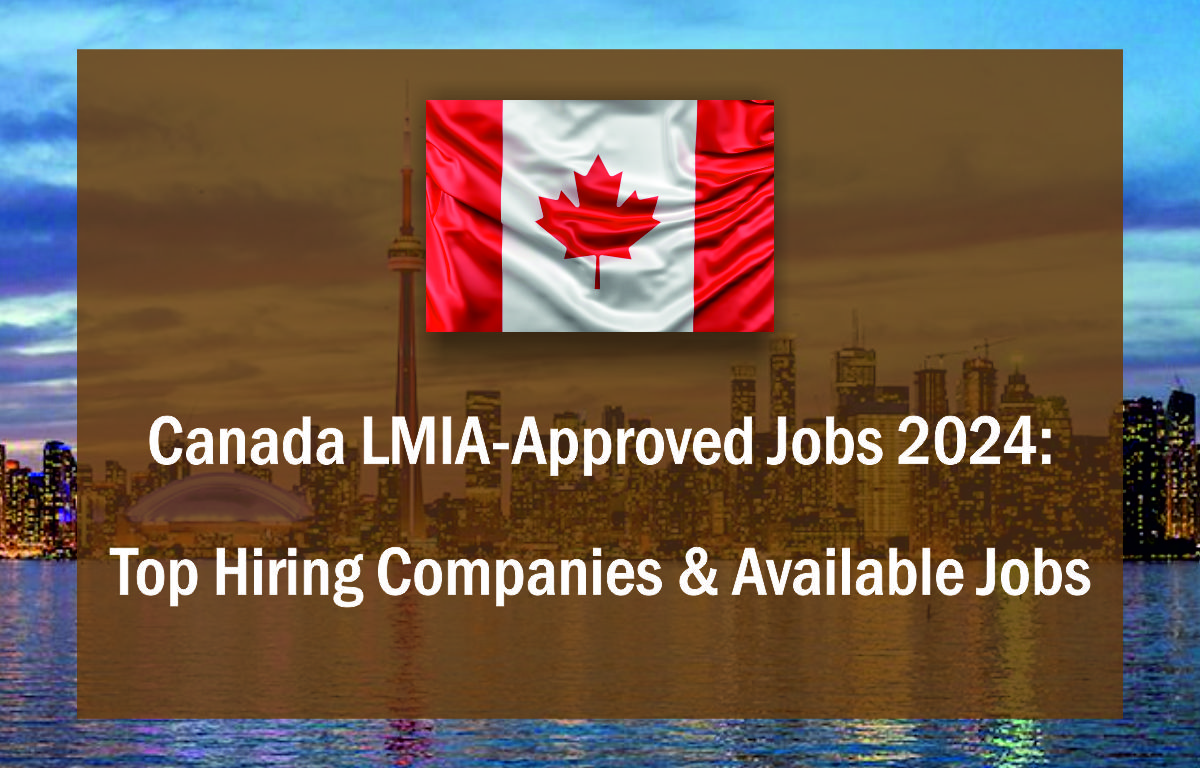 Canada LMIA-Approved Jobs 2024: Top Hiring Companies & Available Jobs