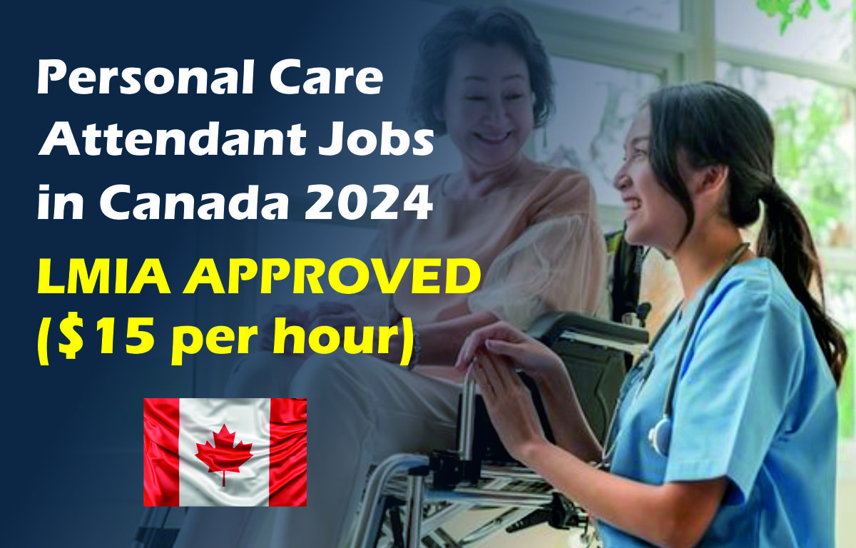 Personal Care Attendant Jobs in Canada 2024 | LMIA APPROVED ($15 per hour)