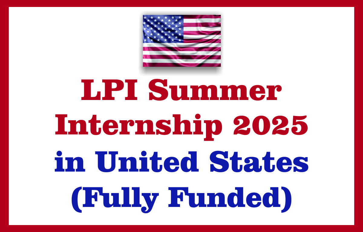 2025 LPI Summer Internship in United States (Fully Funded)