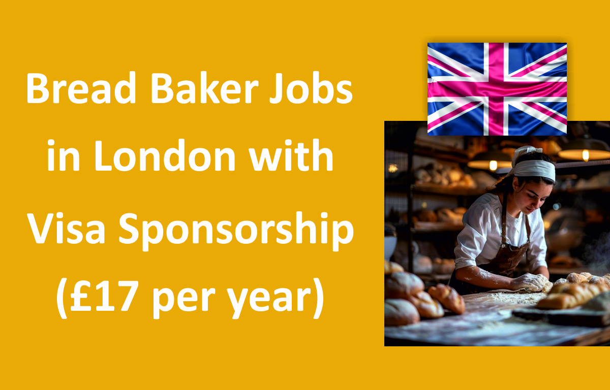 Bread Baker Jobs in London with Visa Sponsorship (£17 per year)