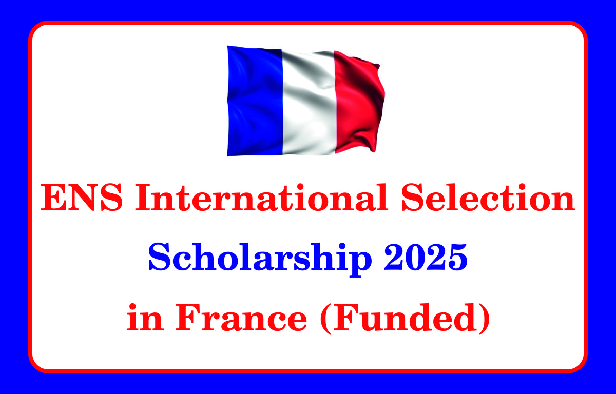 ENS International Selection Scholarship 2025 in France (Funded)