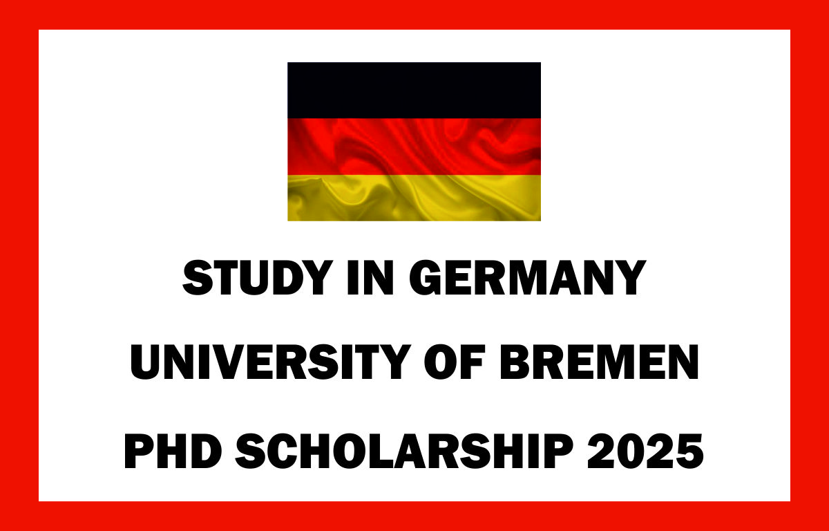 STUDY IN GERMANY UNIVERSITY OF BREMEN PHD SCHOLARSHIP 2025