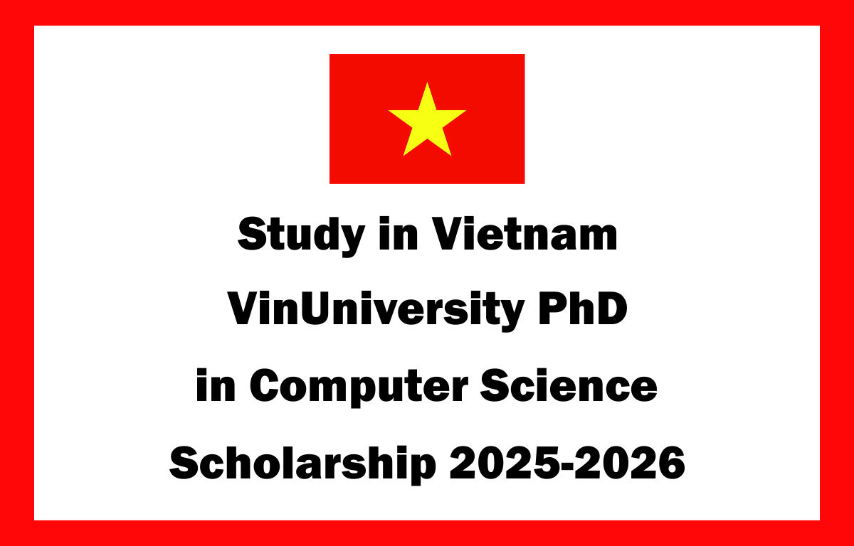 Study in Vietnam | VinUniversity PhD in Computer Science Scholarship 2025-2026