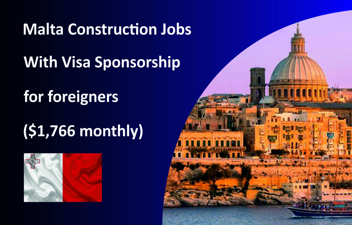 Malta Construction Jobs With Visa Sponsorship for foreigners ($1,766 monthly)