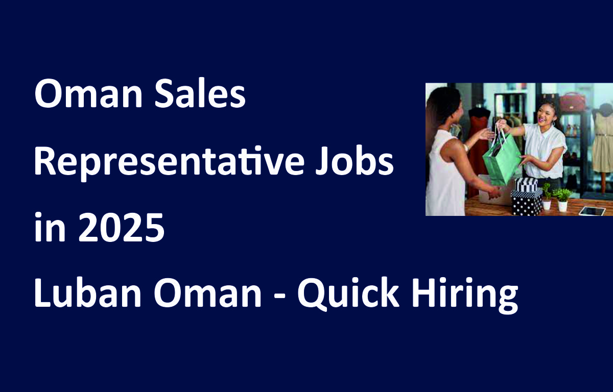 Oman Sales Representative Jobs in 2025 | Luban Oman – Quick Hiring