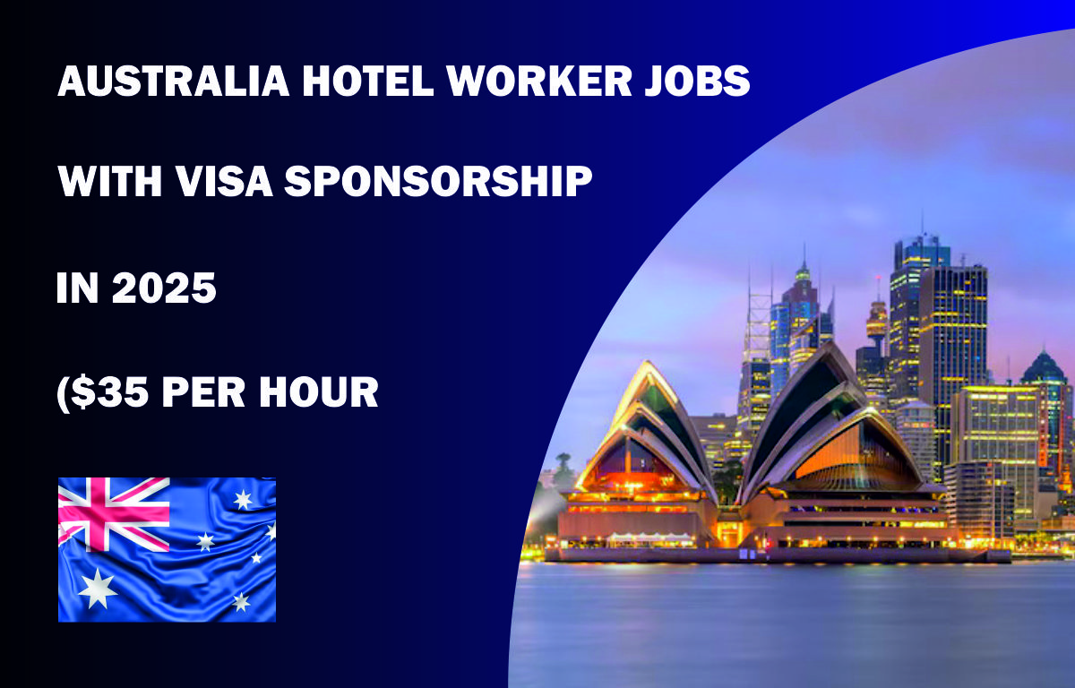 AUSTRALIA HOTEL WORKER JOBS WITH VISA SPONSORSHIP IN 2025 ($35 PER HOUR)