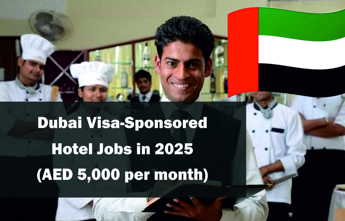 Dubai Visa-Sponsored Hotel Jobs in 2025 (AED 5,000 per month)