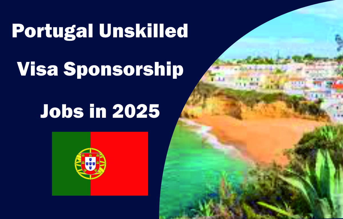 Portugal Unskilled Visa-Sponsored Jobs in 2025