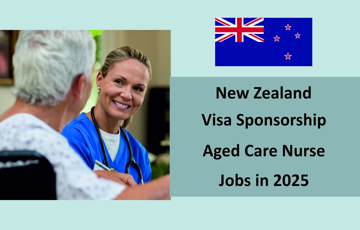 New Zealand Visa Sponsorship Aged Care Nurse Jobs in 2025