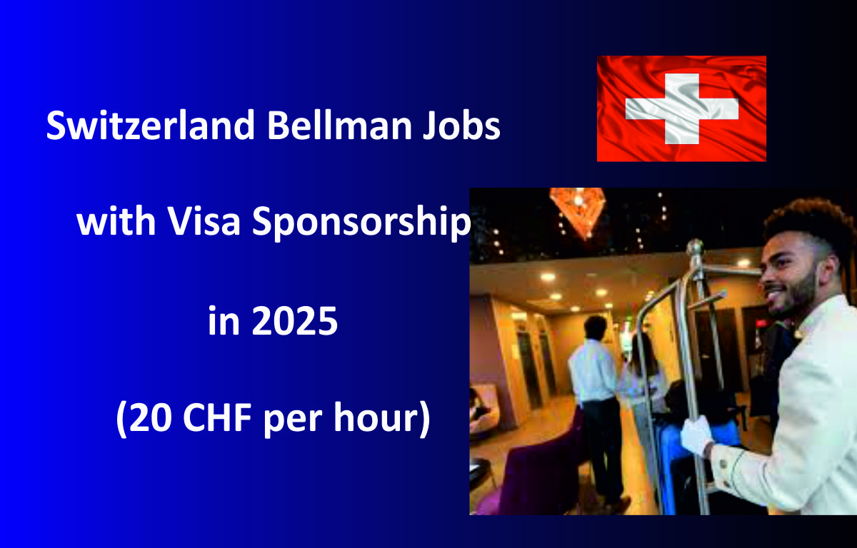 Switzerland Bellman Jobs with Visa Sponsorship in 2025 (20 CHF per hour)