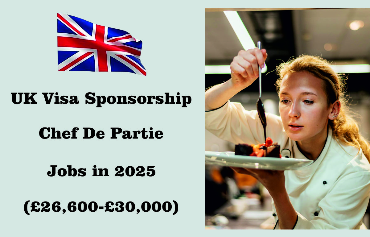 UK Visa Sponsorship Chef De Partie Jobs in 2025 (£26,600-£30,000)