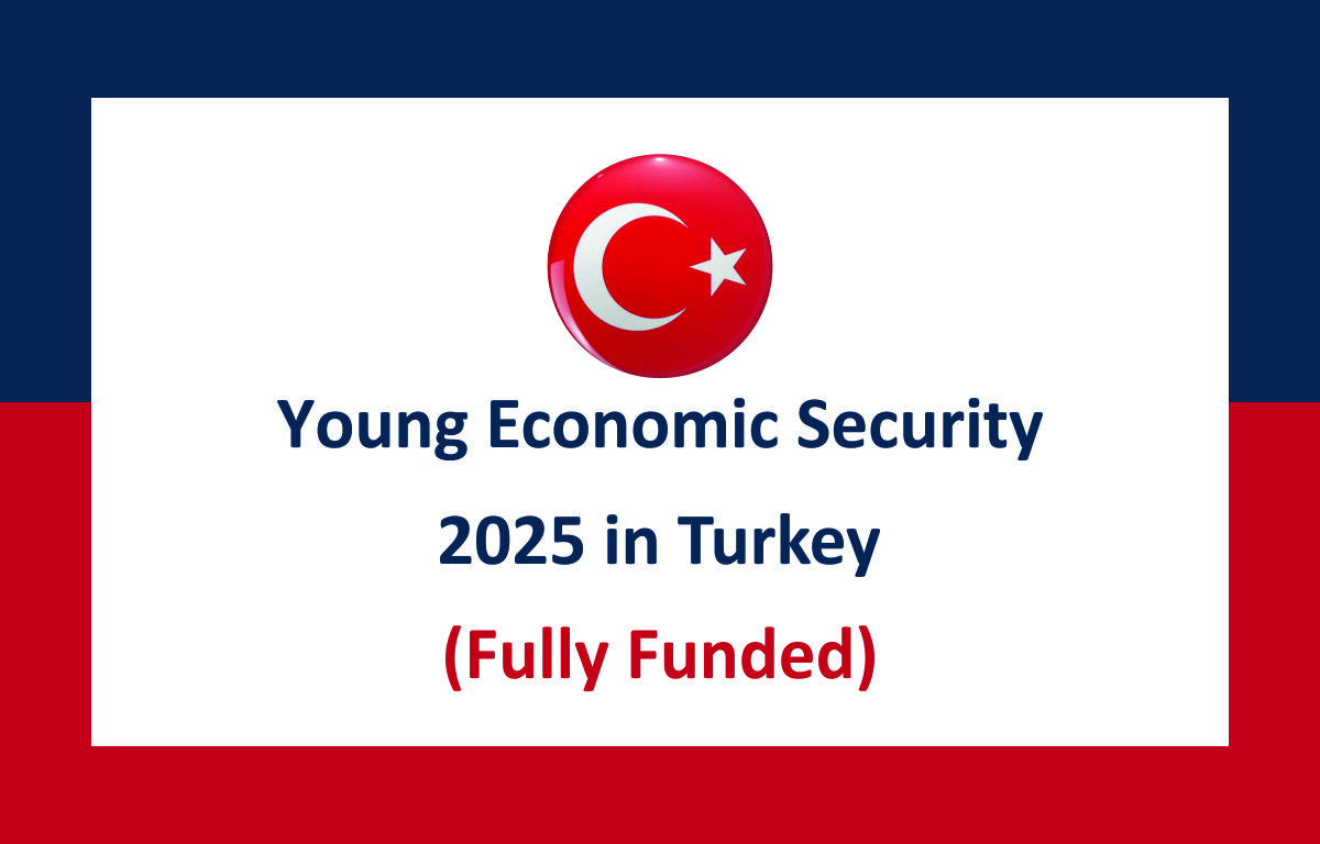 Young Economic Security Forum 2025 in Turkey (Fully Funded)