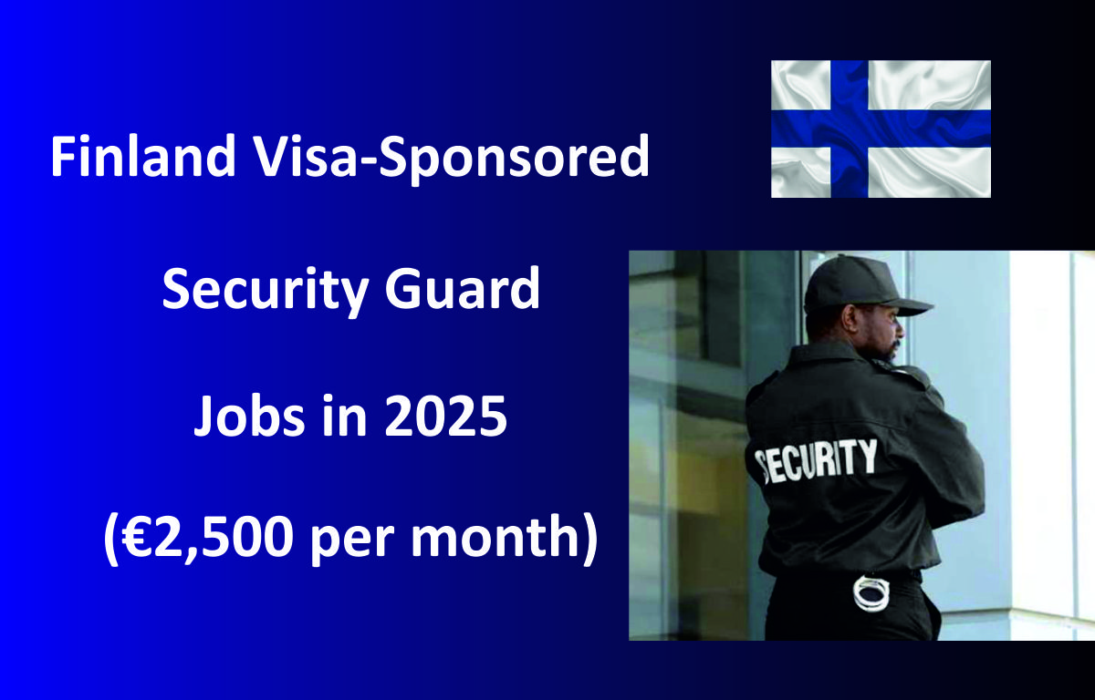 Finland Visa-Sponsored Security Guard Jobs 2025 (€2,500 per month)