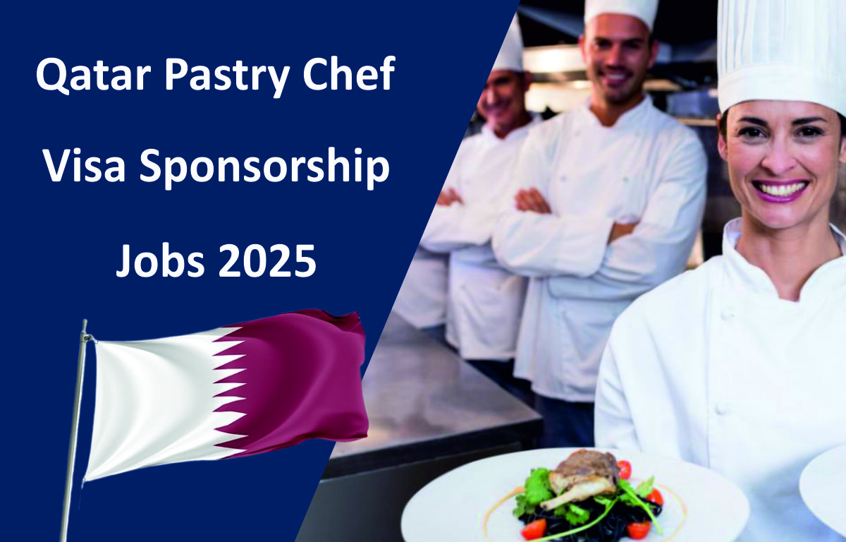 Qatar Pastry Chef Visa Sponsorship Jobs 2025