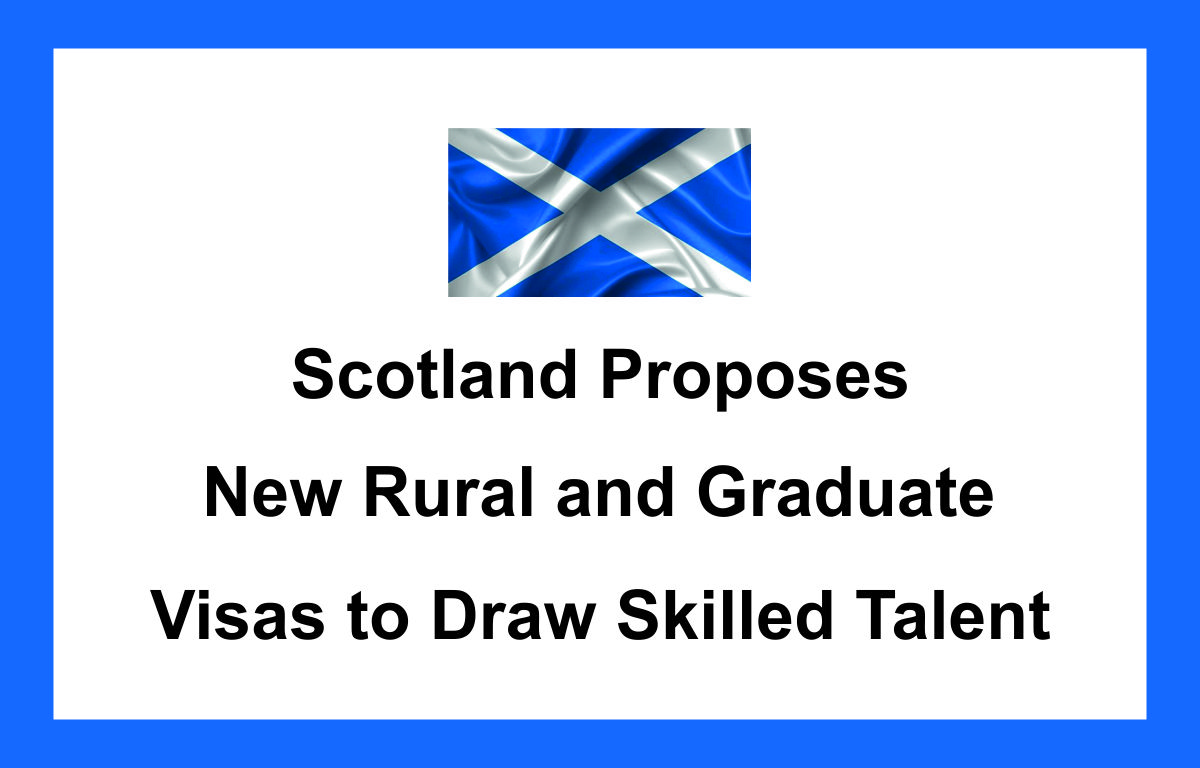 Scotland Proposes New Rural and Graduate Visas to Draw Skilled Talent
