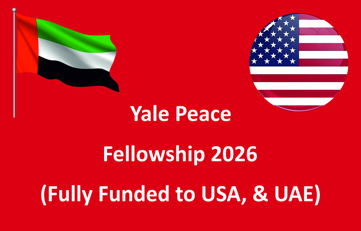 Yale Peace Fellowship 2026 (Fully Funded to USA, & UAE)