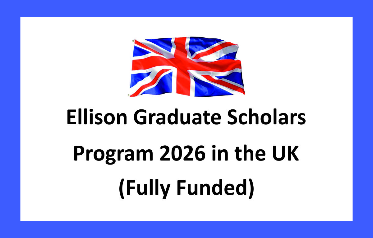 Ellison Graduate Scholars Program 2026 in the UK (Fully Funded)