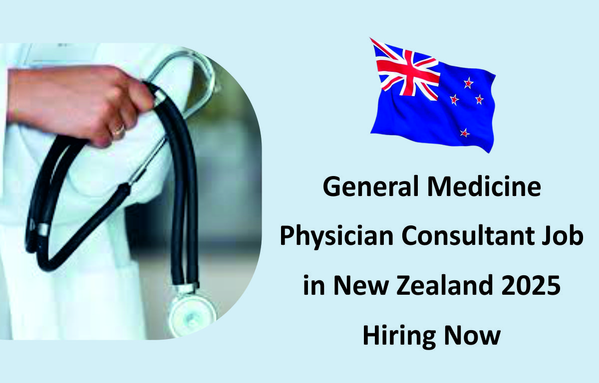 General Medicine Physician Consultant Job in New Zealand 2025 | Hiring Now
