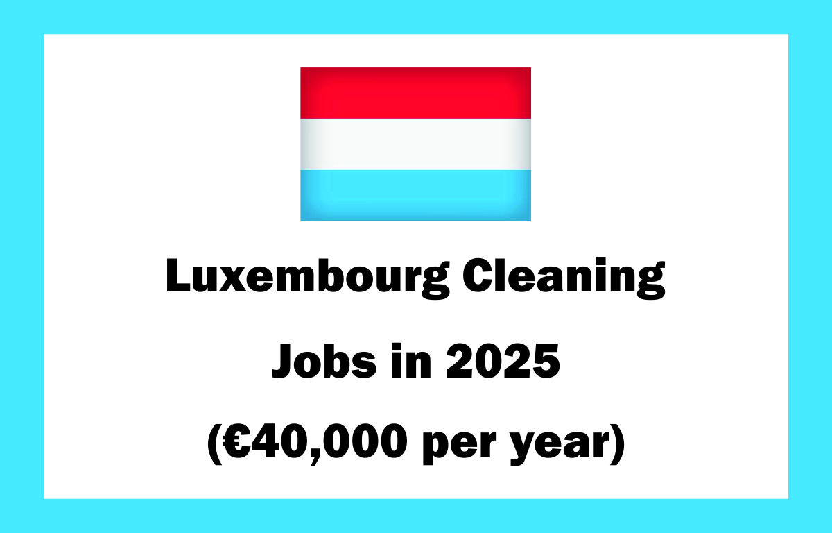 Luxembourg Cleaning Jobs 2025 (€40,000 per year)