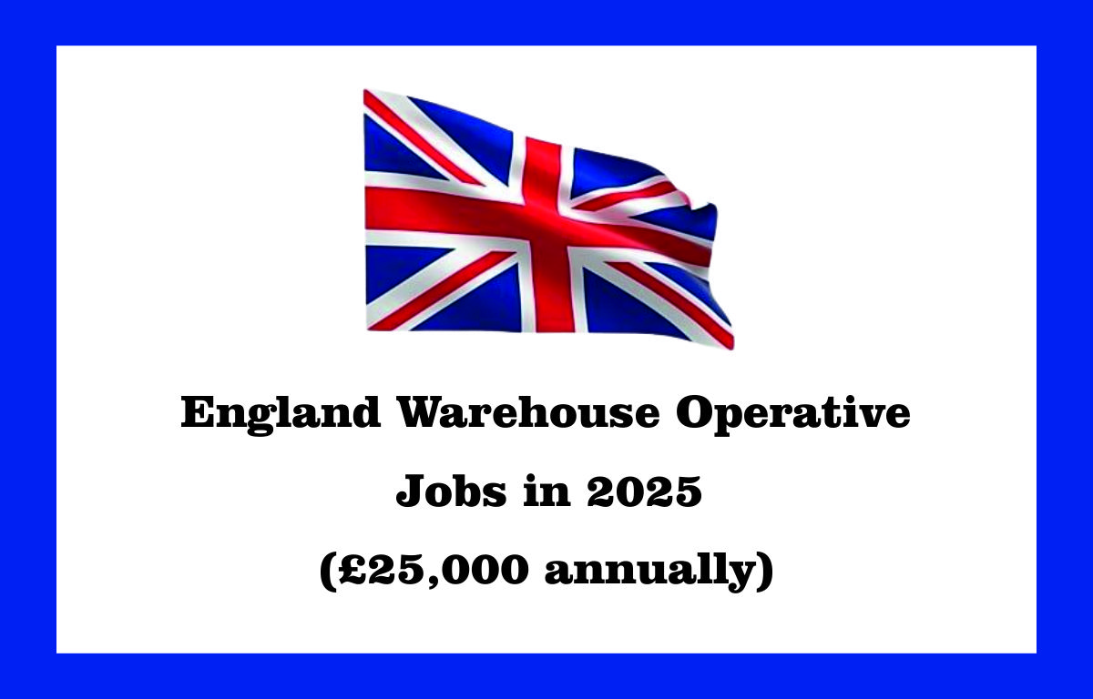 England Warehouse Operative Jobs 2025 (£25,000 annually)
