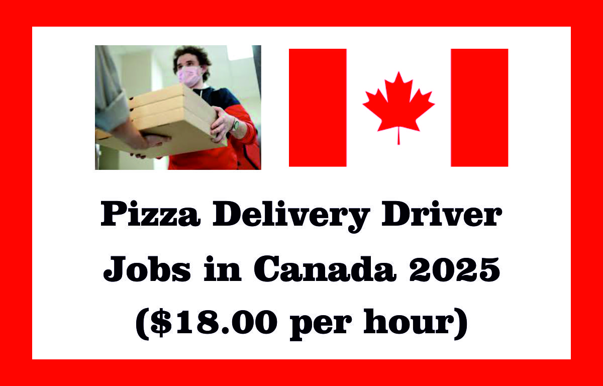 Pizza Delivery Driver Jobs in Canada 2025 ($18.00 per hour)